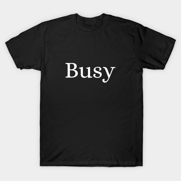 Busy T-Shirt by Des